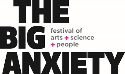 The Big Anxiety - festival of arts + science + people logo
